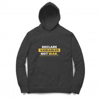 Declare Variables Not War Hoodie