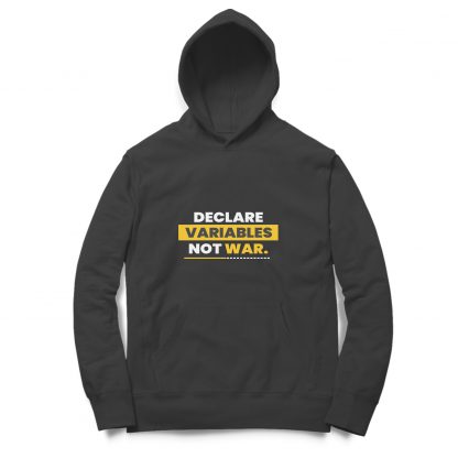 Declare Variables Not War Hoodie